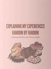 Explaining My Experiences Fandom By Fandom